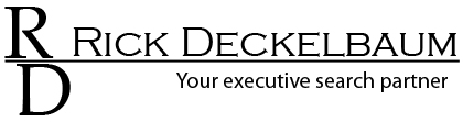 Rick Deckelbaum - Deckelbaum and Associates, LLC - Your executive search partner